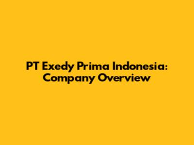 PT Exedy Prima Indonesia: Company Overview