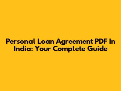 Personal Loan Agreement PDF In India: Your Complete Guide