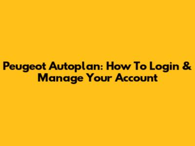 Peugeot Autoplan: How To Login & Manage Your Account