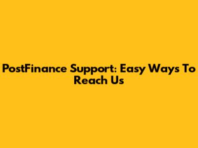 PostFinance Support: Easy Ways To Reach Us