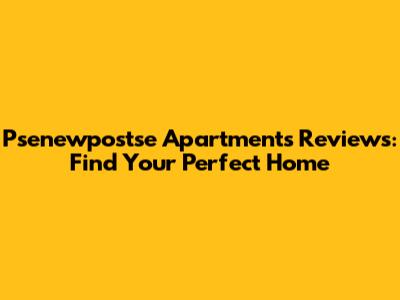 Psenewpostse Apartments Reviews: Find Your Perfect Home