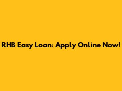 RHB Easy Loan: Apply Online Now!