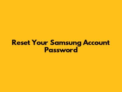 Reset Your Samsung Account Password