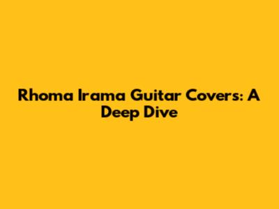 Rhoma Irama Guitar Covers: A Deep Dive