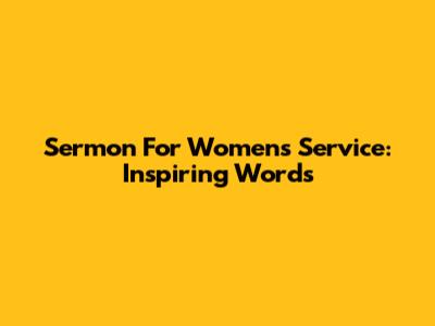 Sermon For Women's Service: Inspiring Words