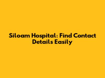 Siloam Hospital: Find Contact Details Easily
