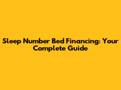 Sleep Number Bed Financing: Your Complete Guide