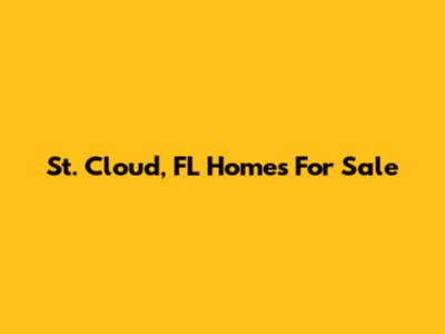 St. Cloud, FL Homes For Sale