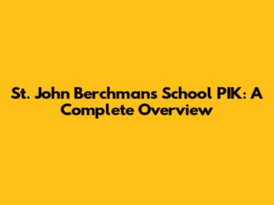 St. John Berchmans School PIK: A Complete Overview