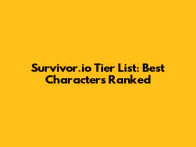 Survivor.io Tier List: Best Characters Ranked