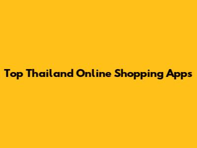 Top Thailand Online Shopping Apps