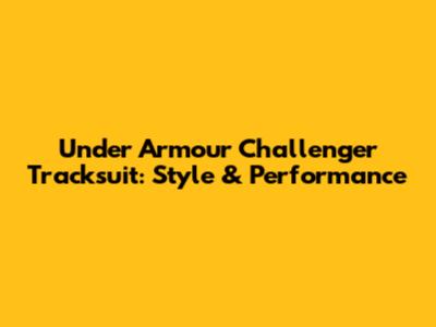Under Armour Challenger Tracksuit: Style & Performance