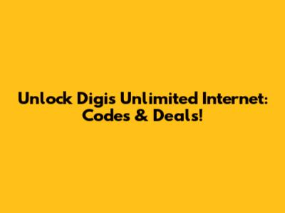 Unlock Digi's Unlimited Internet: Codes & Deals!