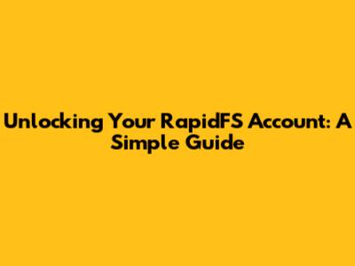 Unlocking Your RapidFS Account: A Simple Guide