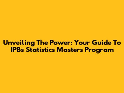 Unveiling The Power: Your Guide To IPB's Statistics Master's Program